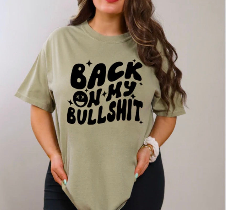 Back On My Bullshit Tee