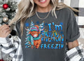 I’m Freakin Freezin Tee