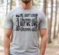 We Don’t Know Them All But We Owe Them All Tee