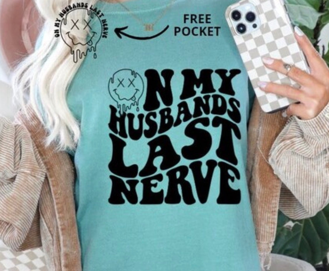 Husbands Last Nerve Tee